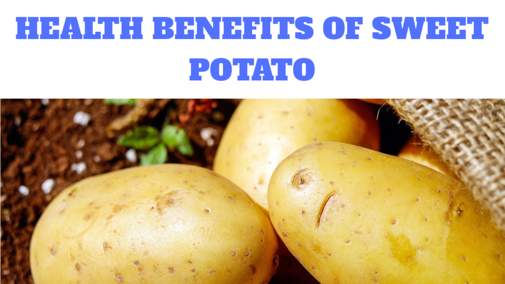 HEALTH BENEFITS OF SWEET POTATO knowledgeking