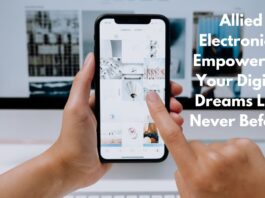 Allied Electronics: Empowering Your Digital Dreams Like Never Before
